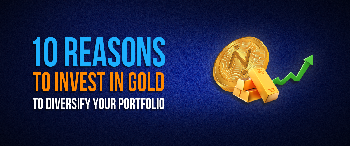 10 reasons to invest in gold to diversify your portfolio